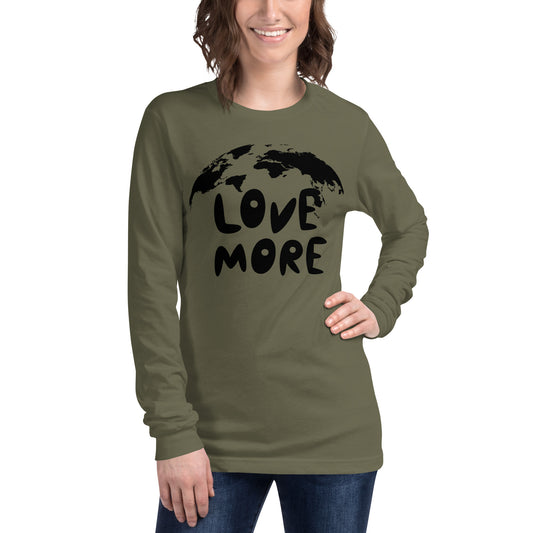 Love More Unisex Long Sleeve Tee