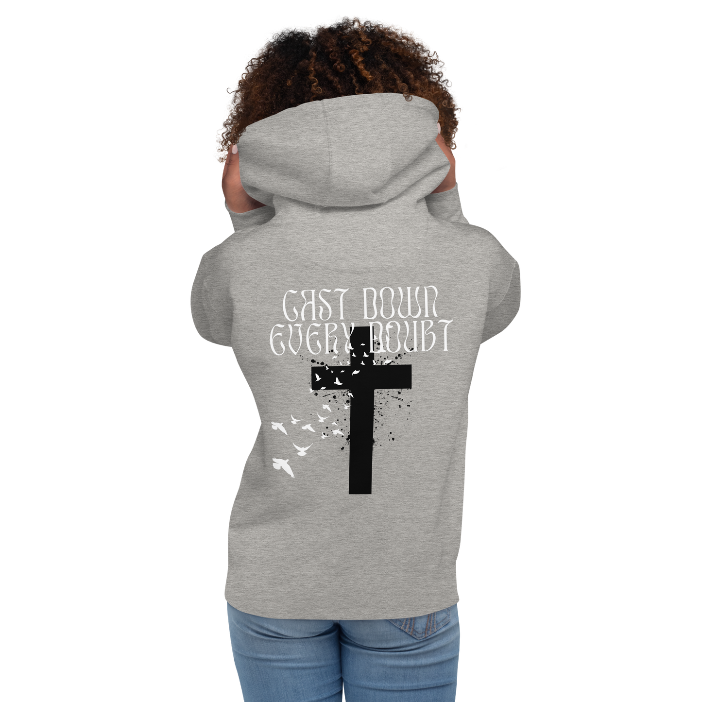 CAST DOWN EVERY DOUBT Unisex Hoodie