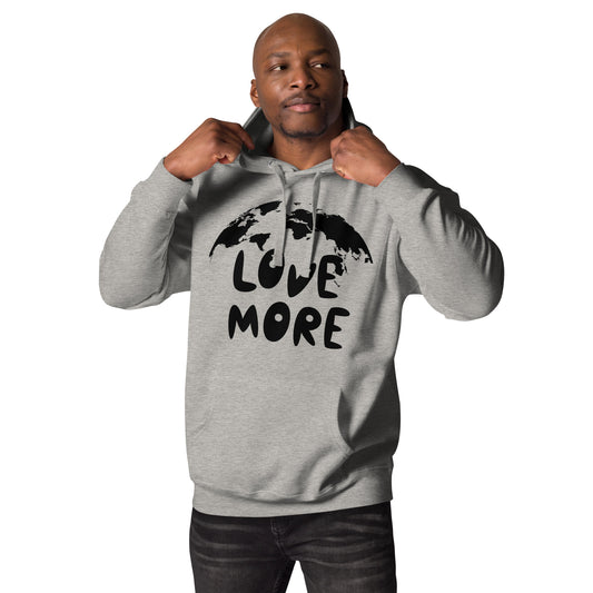 "LOVE MORE" UNISEX HOODIE