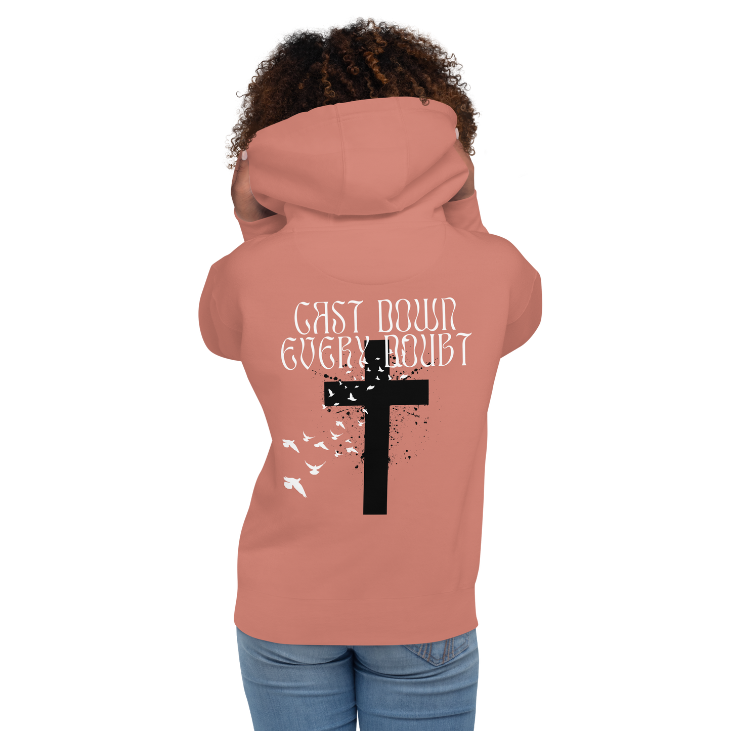 CAST DOWN EVERY DOUBT Unisex Hoodie