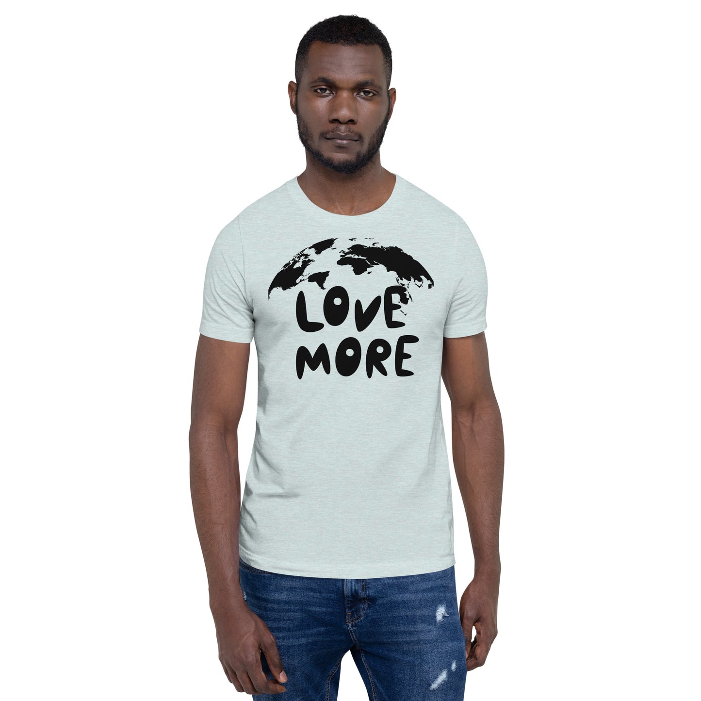 LOVE MORE Unisex t-shirt