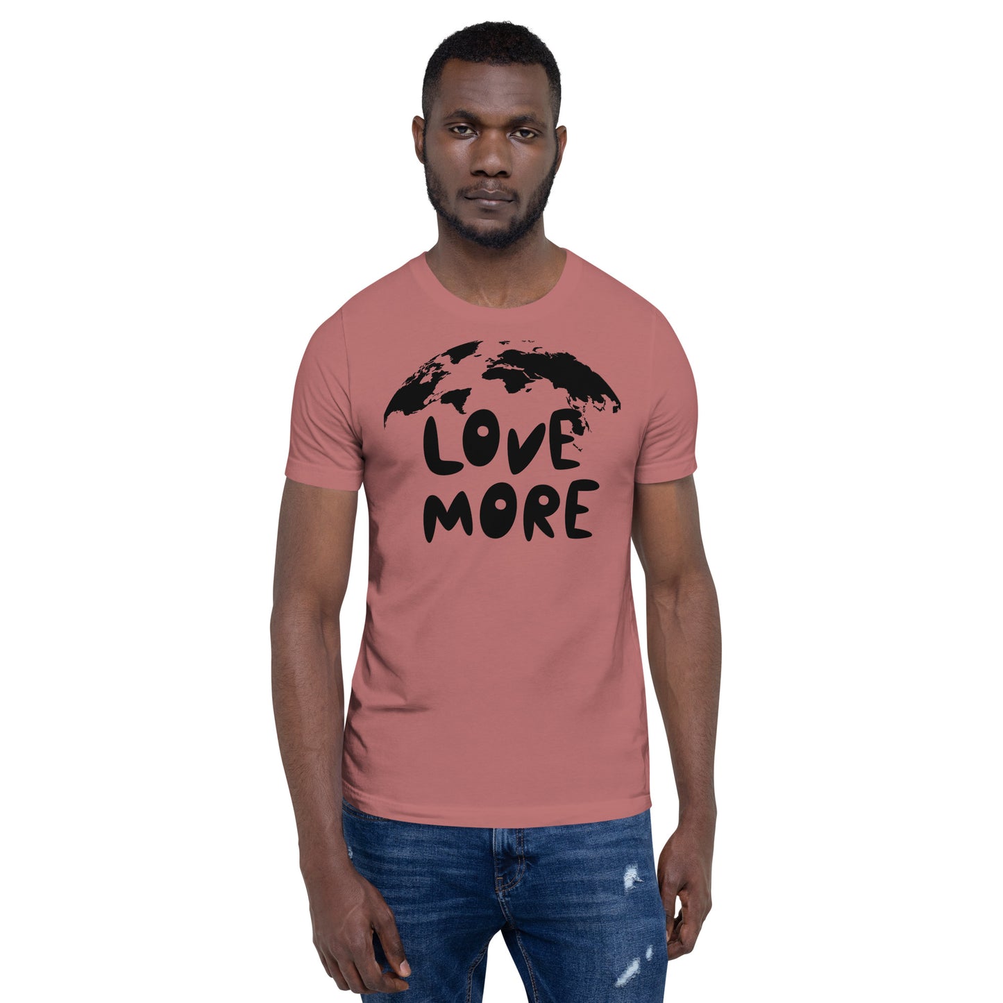 LOVE MORE Unisex t-shirt